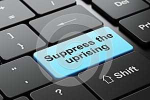 Politics concept: Suppress The Uprising on computer keyboard background