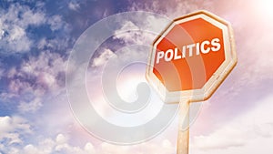 Politics, text on red traffic sign photo