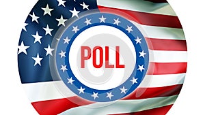 Poll election on a USA background, 3D rendering. United States of America flag waving in the wind. Voting, Freedom Democracy, Poll