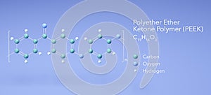 Polyether ether ketone polymer PEEK, molecular structures, 3d rendering, Structural Chemical Formula and Atoms with Color Coding photo