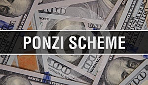 Ponzi Scheme text Concept Closeup. American Dollars Cash Money,3D rendering. Ponzi Scheme at Dollar Banknote. Financial USA money