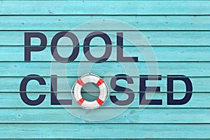 Pool Closed Sign with Lifebouy. 3d Rendering