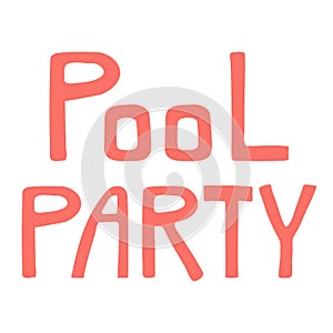 Pool Party handwritten typography, hand lettering quote, text.