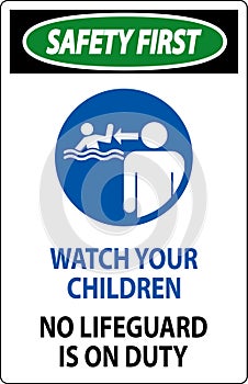 Pool Safety First Sign - Watch your Children, No Lifeguard on Duty