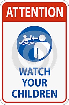 Pool Safety Sign Attention, Watch your Children with Man Watching