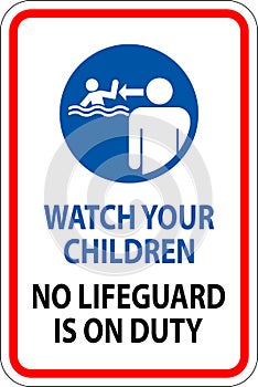 Pool Safety Sign Attention - Watch your Children, No Lifeguard on Duty