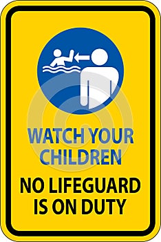 Pool Safety Sign Attention - Watch your Children, No Lifeguard on Duty