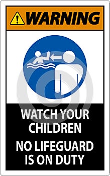 Pool Safety Sign Attention - Watch your Children, No Lifeguard on Duty