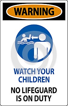 Pool Safety Sign Attention - Watch your Children, No Lifeguard on Duty