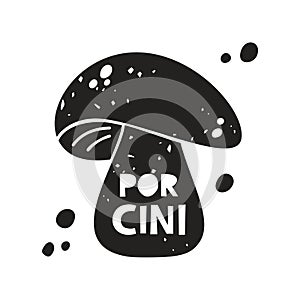 Porcini mushroom grunge sticker. Black texture silhouette with lettering inside. Imitation of stamp, print with scuffs