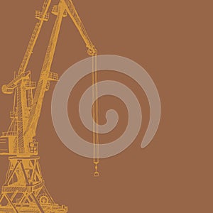 Port crane machinery Building Tower construction. Hand drawn sketch illustration. Orange silhouette on brown backgraund.