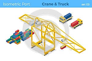 Port crane and truck with bunch of containers isometric vector illustration set
