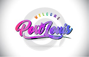 PortLouis Welcome To Word Text with Creative Purple Pink Handwritten Font and Swoosh Shape Design Vector