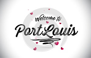 PortLouis Welcome To Word Text with Handwritten Font and Pink Heart Shape Design