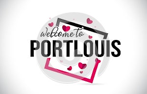 PortLouis Welcome To Word Text with Handwritten Font and Red Hearts Square