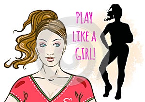 Portrait of athletic young girl and body silhouette. Play like a girl. Vector art design