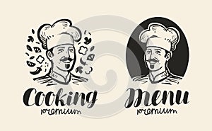 Portrait of happy chef, logo. Icon and label for design menu restaurant or cafe. Lettering, calligraphy vector