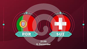 Portugal switzerland playoff round of 16 match Football 2022. 2022 World Football championship match versus teams intro sport