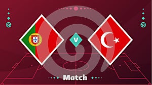 Portugal vs turkey match. Playoff Football 2022 championship match versus teams on football field. Intro sport background,