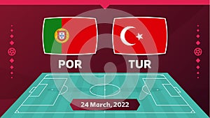 Portugal vs turkey match. Playoff Football 2022 championship match versus teams on football field. Intro sport background,