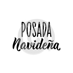 Posada Navidena. Christmas Celebration - in Spanish. Lettering. Ink illustration. Modern brush calligraphy. Mexican traditional