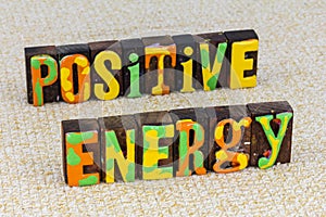 Positive energy outlook attitude ambition