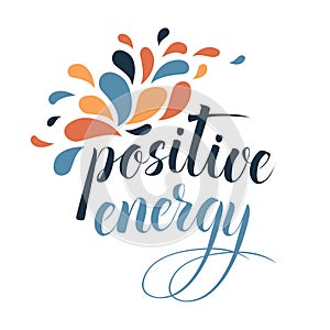 Positive energy text Motivational Quotes with  blue orange color decor vector illustration