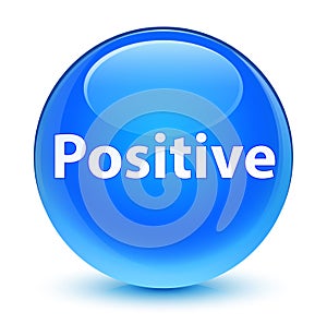 Positive glassy cyan blue round button