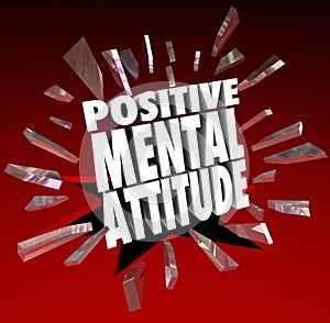 Positive Mental Attitude 3d Words Break Through Glass