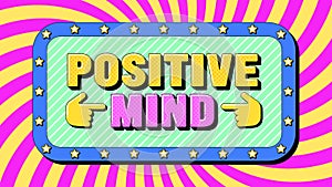 Positive Mind text, mental health, happy life. Text banner with motivation phrase Positive Mind