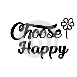 Positive Quote design - Choose Happy