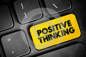 Positive Thinking - means that you approach unpleasantness in a more positive and productive way, text button on keyboard, concept