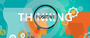 Positive thinking positivity attitude future focus concept of thinking analysis mindset thoughts photo