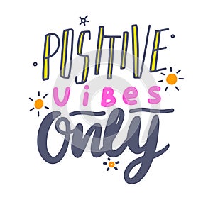 Positive Vibes Only Banner with Typography. Good Mood Quote, Summer T-shirt Print, Graphic Element, Isolated l Print