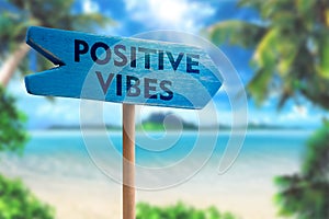 Positive vibes sign board arrow