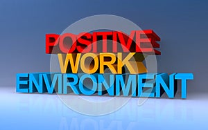 positive work environment on blue