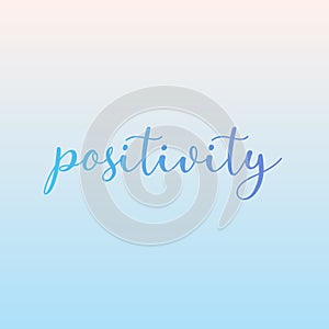 Positivity motivational quotes positive affirmations - positivity predates negativity