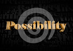 Possibility - Gold text on black text background - Motivational word 3D rendered picture