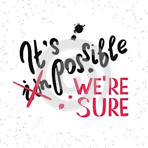 It is possible we are sure