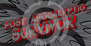 Post Apocalyptic Survivor. Comic book style text.