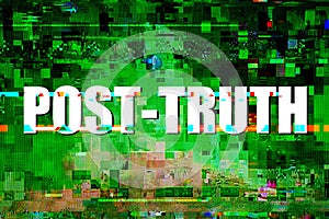 Post-truth or post-factual concept photo