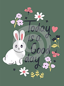 Postcard with a cute rabbit and the inscription today is a good day. Vector graphics