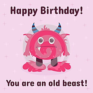 Postcard with pink monster with horns, one tooth and big eyes and text Happy Birthday! You are an old beast.