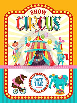 Poster of a circus show. Vector illustration. Circus artists and trained animals.