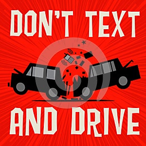 Poster concept with car crash text Don`t Text and Drive