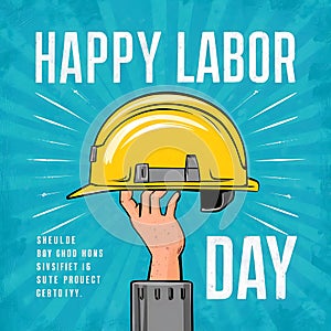 A poster for a construction worker holding a hard hat that says happy labor day