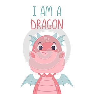 Poster with cute pink dragon and hand drawn lettering quote - i am a dragon. Nursery print for kid posters.