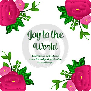 Poster design element of joy to world, with ornate plant of pink rose wreath frame. Vector