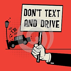 Poster in hand with car crash and text Don`t Text and Drive