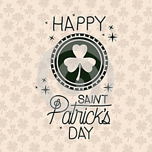 Poster happy saint patricks day with clover emblem in green color silhouette with background pattern of clovers